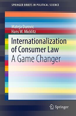 E-Book (pdf) Internationalization of Consumer Law von Mateja Durovic, Hans W. Micklitz