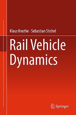 Livre Relié Rail Vehicle Dynamics de Sebastian Stichel, Klaus Knothe