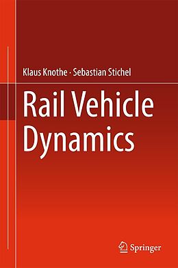 eBook (pdf) Rail Vehicle Dynamics de Klaus Knothe, Sebastian Stichel