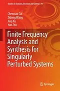 E-Book (pdf) Finite Frequency Analysis and Synthesis for Singularly Perturbed Systems von Chenxiao Cai, Zidong Wang, Jing Xu
