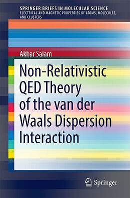 Kartonierter Einband Non-Relativistic QED Theory of the van der Waals Dispersion Interaction von Akbar Salam