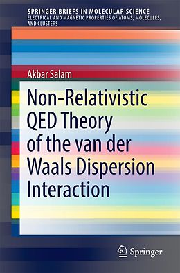 E-Book (pdf) Non-Relativistic QED Theory of the van der Waals Dispersion Interaction von Akbar Salam