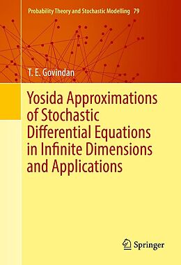E-Book (pdf) Yosida Approximations of Stochastic Differential Equations in Infinite Dimensions and Applications von T. E. Govindan