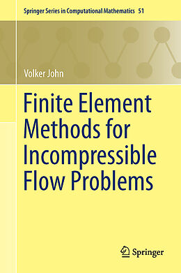 Livre Relié Finite Element Methods for Incompressible Flow Problems de Volker John