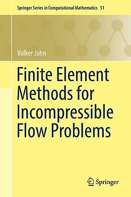 E-Book (pdf) Finite Element Methods for Incompressible Flow Problems von Volker John