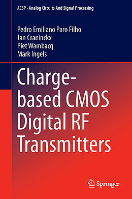 Livre Relié Charge-based CMOS Digital RF Transmitters de Pedro Emiliano Paro Filho, Mark Ingels, Piet Wambacq