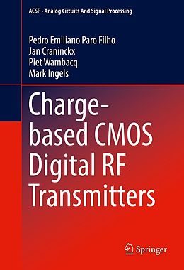 eBook (pdf) Charge-based CMOS Digital RF Transmitters de Pedro Emiliano Paro Filho, Jan Craninckx, Piet Wambacq