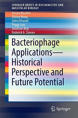 E-Book (pdf) Bacteriophage Applications - Historical Perspective and Future Potential von Jessica Nicastro, Shirley Wong, Zahra Khazaei