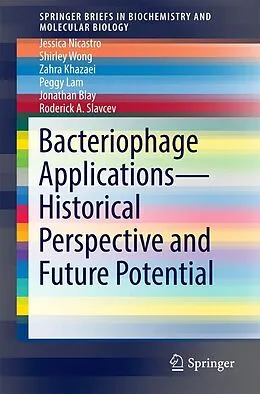E-Book (pdf) Bacteriophage Applications - Historical Perspective and Future Potential von Jessica Nicastro, Shirley Wong, Zahra Khazaei