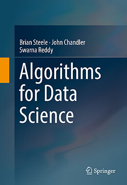 Livre Relié Algorithms for Data Science de Brian Steele, Swarna Reddy, John Chandler