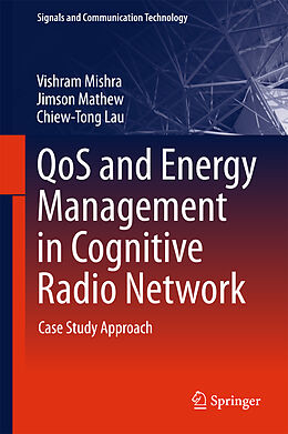 Fester Einband QoS and Energy Management in Cognitive Radio Network von Vishram Mishra, Chiew-Tong Lau, Jimson Mathew
