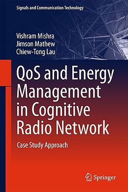 E-Book (pdf) QoS and Energy Management in Cognitive Radio Network von Vishram Mishra, Jimson Mathew, Chiew-Tong Lau
