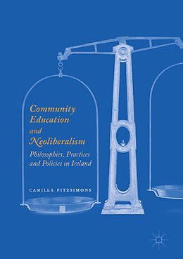 Fester Einband Community Education and Neoliberalism von Camilla Fitzsimons
