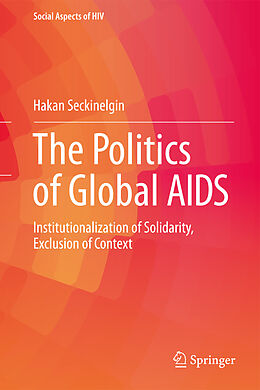 Livre Relié The Politics of Global AIDS de Hakan Seckinelgin