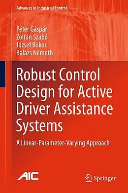 E-Book (pdf) Robust Control Design for Active Driver Assistance Systems von Péter Gáspár, Zoltán Szabó, József Bokor