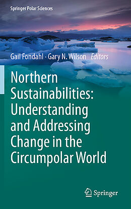 Livre Relié Northern Sustainabilities: Understanding and Addressing Change in the Circumpolar World de 