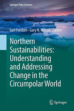 eBook (pdf) Northern Sustainabilities: Understanding and Addressing Change in the Circumpolar World de 