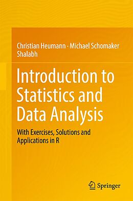 E-Book (pdf) Introduction to Statistics and Data Analysis von Christian Heumann, Michael Schomaker, Shalabh