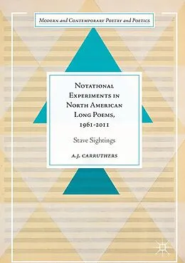 E-Book (pdf) Notational Experiments in North American Long Poems, 1961-2011 von A. J. Carruthers