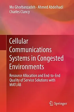 E-Book (pdf) Cellular Communications Systems in Congested Environments von Mo Ghorbanzadeh, Ahmed Abdelhadi, Charles Clancy