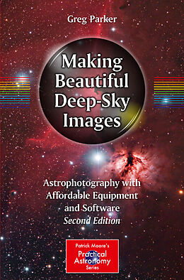 Couverture cartonnée Making Beautiful Deep-Sky Images de Greg Parker