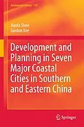 E-Book (pdf) Development and Planning in Seven Major Coastal Cities in Southern and Eastern China von Jianfa Shen, Gordon Kee