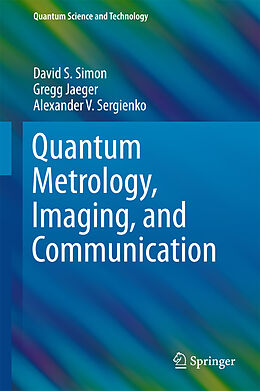 Fester Einband Quantum Metrology, Imaging, and Communication von David S. Simon, Alexander V. Sergienko, Gregg Jaeger
