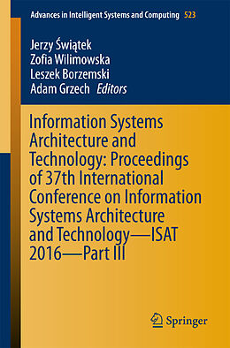 Couverture cartonnée Information Systems Architecture and Technology: Proceedings of 37th International Conference on Information Systems Architecture and Technology   ISAT 2016   Part III de 