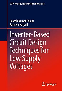eBook (pdf) Inverter-Based Circuit Design Techniques for Low Supply Voltages de Rakesh Kumar Palani, Ramesh Harjani