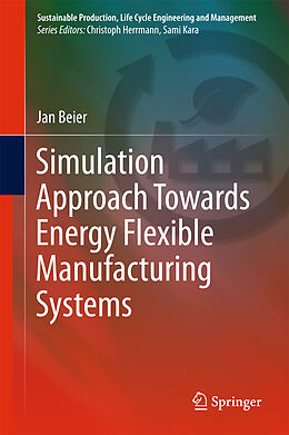 Livre Relié Simulation Approach Towards Energy Flexible Manufacturing Systems de Jan Beier