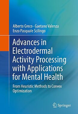 eBook (pdf) Advances in Electrodermal Activity Processing with Applications for Mental Health de Alberto Greco, Gaetano Valenza, Enzo Pasquale Scilingo