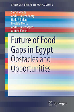 Couverture cartonnée Future of Food Gaps in Egypt de Samiha A. H. Ouda, Abd El-Hafeez Zohry, Ahmed Kamel