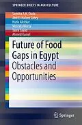 E-Book (pdf) Future of Food Gaps in Egypt von Samiha A. H. Ouda, Abd El-Hafeez Zohry, Huda Alkitkat