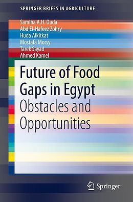 eBook (pdf) Future of Food Gaps in Egypt de Samiha A. H. Ouda, Abd El-Hafeez Zohry, Huda Alkitkat
