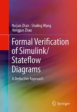 E-Book (pdf) Formal Verification of Simulink/Stateflow Diagrams von Naijun Zhan, Shuling Wang, Hengjun Zhao
