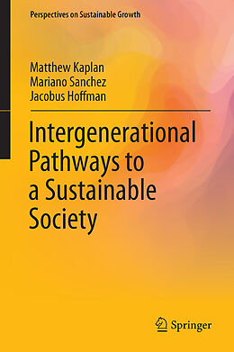 Livre Relié Intergenerational Pathways to a Sustainable Society de Matthew Kaplan, Jaco Hoffman, Mariano Sanchez