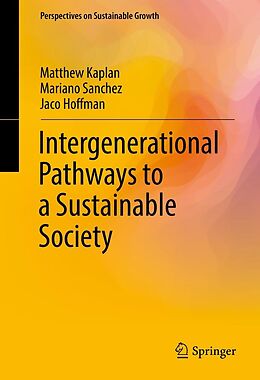 eBook (pdf) Intergenerational Pathways to a Sustainable Society de Matthew Kaplan, Mariano Sanchez, Jaco Hoffman