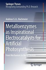 E-Book (pdf) Metalloenzymes as Inspirational Electrocatalysts for Artificial Photosynthesis von Andreas S. J. L. Bachmeier