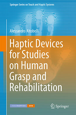 Fester Einband Haptic Devices for Studies on Human Grasp and Rehabilitation von Alessandro Altobelli