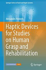 E-Book (pdf) Haptic Devices for Studies on Human Grasp and Rehabilitation von Alessandro Altobelli