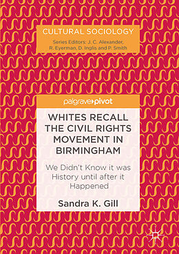 E-Book (pdf) Whites Recall the Civil Rights Movement in Birmingham von Sandra K. Gill