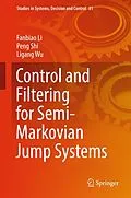 E-Book (pdf) Control and Filtering for Semi-Markovian Jump Systems von Fanbiao Li, Peng Shi, Ligang Wu