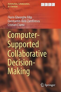 eBook (pdf) Computer-Supported Collaborative Decision-Making de Florin Gheorghe Filip, Constantin-Bala Zamfirescu, Cristian Ciurea