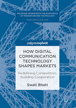 eBook (pdf) How Digital Communication Technology Shapes Markets de Swati Bhatt