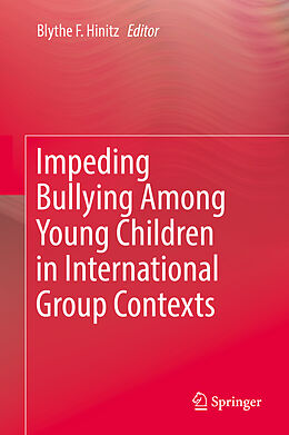 Livre Relié Impeding Bullying Among Young Children in International Group Contexts de 