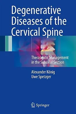 E-Book (pdf) Degenerative Diseases of the Cervical Spine von Alexander König, Uwe Spetzger
