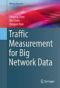 E-Book (pdf) Traffic Measurement for Big Network Data von Shigang Chen, Min Chen, Qingjun Xiao