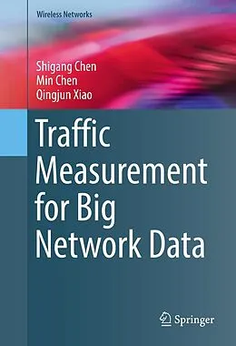 E-Book (pdf) Traffic Measurement for Big Network Data von Shigang Chen, Min Chen, Qingjun Xiao