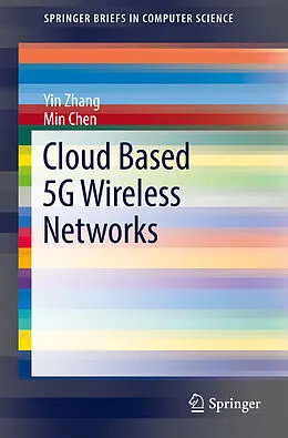 E-Book (pdf) Cloud Based 5G Wireless Networks von Yin Zhang, Min Chen