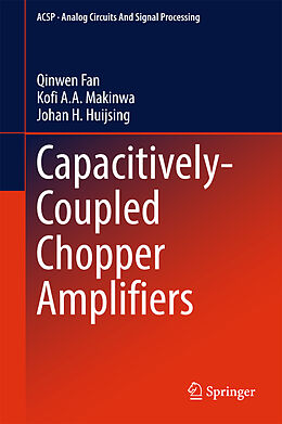 Livre Relié Capacitively-Coupled Chopper Amplifiers de Qinwen Fan, Kofi A. A. Makinwa, Johan H. Huijsing
